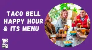 Taco Bell Happy Hour and its menu