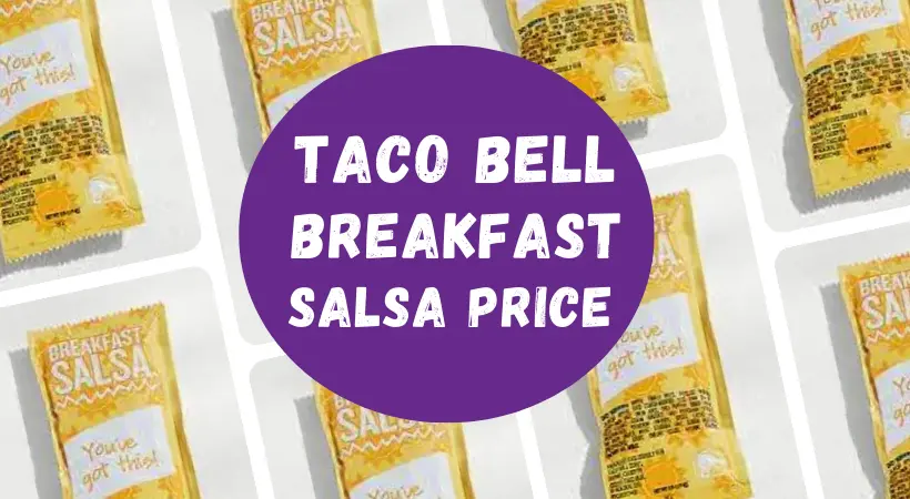 Taco Bell Breakfast Salsa Price, Calories