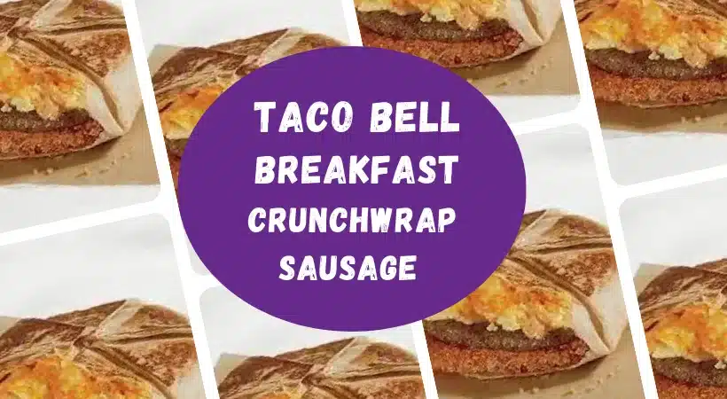 Taco Bell Breakfast Crunchwrap Sausage Price