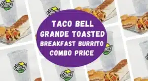 Taco Bell Grande Toasted Breakfast Burrito Combo Price