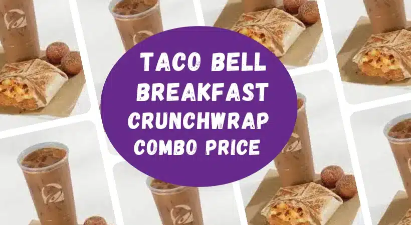 Taco Bell breakfast crunchwrap combo price