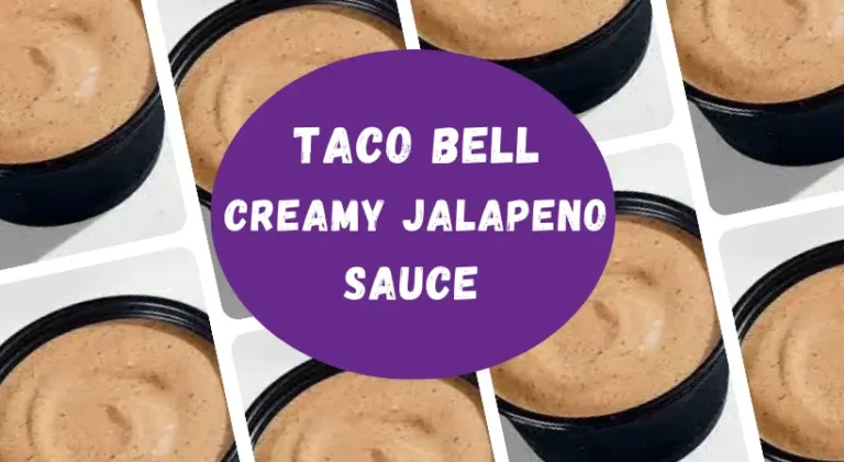 Taco Bell Creamy Jalapeno Sauce Price, Recipe, Ingredients