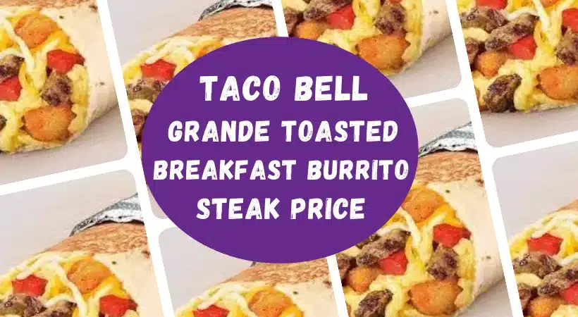 Taco Bell grande toasted breakfast burrto steak price